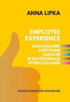 Okładka książki Employee experience Zarządzanie kapitałem ludzkim w kategoriach rynku doznań