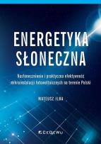 Okładka książki Energetyka słoneczna. Nasłonecznienie i praktyczna efektywność mikroinstalacji fotowoltaicznych na t