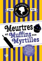 Okładka książki Enquetes d'Hannah Swensen Tome 3 Meurtres et muffins aux myrtilles