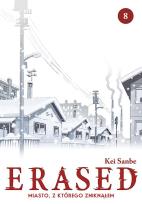 Okładka książki ERASED. Miasto, z którego zniknąłem. Tom 8