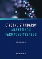 Okładka książki Etyczne standardy marketingu farmaceutycznego wyd. 2 wznowienie