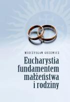 Okładka książki Eucharystia fundamentem małżeństwa i rodziny