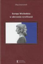 Okładka książki Europa Wschodnia w zderzeniu cywilizacji