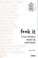 Okładka książki F**k it. Tylko spokój może cię uratować
