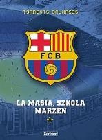 Okładka książki FC Barcelona T.1 La Masia, Szkoła marzeń