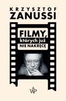 Okładka książki Filmy, których już nie nakręcę