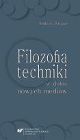Okładka książki Filozofia techniki w dobie nowych mediów