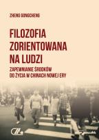 Okładka książki Filozofia zorientowana na ludzi. Zapewnianie środków do życia w Chinach Nowej Ery