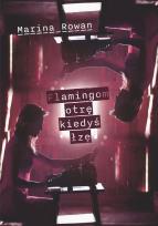 Okładka książki Flamingom otrę kiedyś łzę