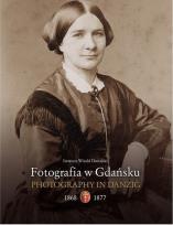 Okładka książki Fotografia w Gdańsku 1868-1877