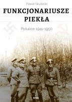 Okładka książki Funkcjonariusze piekła. Potulice 1941-1950
