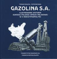 Okładka książki Gazolina S.A. Ilustrowana historia sukcesu polskiej spółki paliwowej w II Rzeczypospolitej