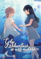 Okładka książki Gdy zakwitnie w nas miłość. Tom 5