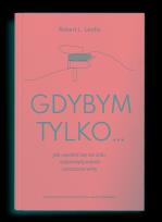 Okładka książki Gdybym tylko... Jak uwolnić się od żalu