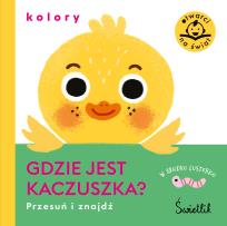 Okładka książki Gdzie jest kaczuszka? Kolory. Przesuń i znajdź