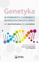 Okładka książki Genetyka w wybranych chorobach neurologicznych u dzieci