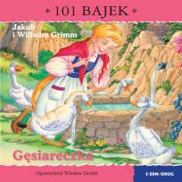 Okładka książki Gęsiareczka. 101 bajek