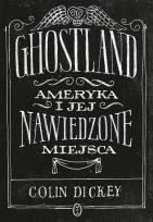 Okładka książki Ghostland. Ameryka i jej nawiedzone miejsca