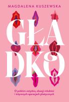 Okładka książki Gładko. O polskim wstydzie, obsesji młodości i intymnych operacjach plastycznych