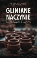 Okładka książki Gliniane naczynie. Duchowość księdza
