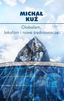 Okładka książki Globalizm, lokalizm i nowe średniowiecze
