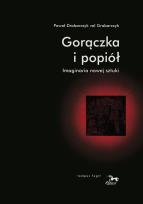 Okładka książki Gorączka i popiół. Imaginaria nowej sztuki