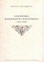 Okładka książki Gospodarka województwa wołyńskiego 1921-1939