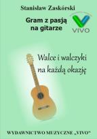 Okładka książki Gram z pasją na gitarze. Walce i walczyki na...