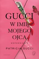 Okładka książki Gucci. W imię mojego ojca