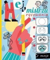 Okładka książki Hej, mistrzu rysowania! Emocje