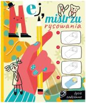 Okładka książki Hej, mistrzu rysowania! Życie codzienne