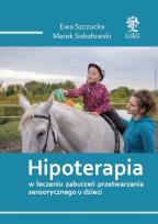 Okładka książki Hipoterapia w leczeniu zaburzeń przetwarzania sensorycznego u dzieci /cz-b/