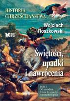 Okładka książki Historia chrześcijaństwa. Świętości, upadki... T.1