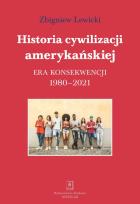 Okładka książki Historia cywilizacji amerykańskiej 1980-2021