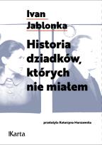 Okładka książki Historia dzidków, których nie miałem