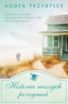 Okładka książki Historia naszych pożegnań - uszkodzone