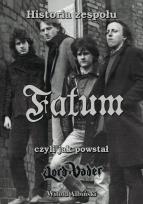 Okładka książki Historia zespołu Fatum, czyli jak powstał Lord...
