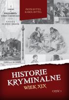 Okładka książki Historie kryminalne. Wiek XIX cz. I - uszkodzone