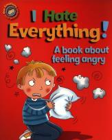 Okładka książki I Hate Everything! A book about feeling angry