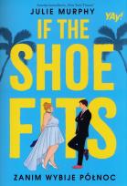 Okładka książki If the shoe fits. Zanim wybije północ