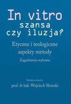 Okładka książki In vitro - szansa czy iluzja?