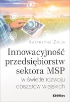 Okładka książki Innowacyjność przedsiębiorstw sektora MSP w świetle rozwoju obszarów wiejskich