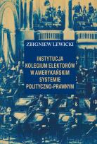 Okładka książki Instytucja Kolegium Elektorów w amerykańskim..