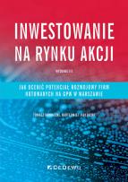 Okładka książki Inwestowanie na rynku akcji. Jak ocenić potencjał rozwojowy spółek notowanych na GPW w Warszawie (wy