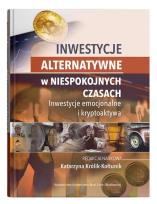 Okładka książki Inwestycje alternatywne w niespokojnych czasach. Inwestycje emocjonalne i kryptoaktywa