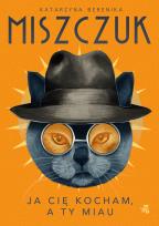 Okładka książki Ja cię kocham, a ty miau (wersja kieszonkowa) - uszkodzone