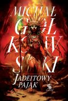 Okładka książki Jadeitowy Pająk. Trylogia Świat we krwi. Tom 3