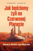 Okładka książki Jak będziemy żyli na Czerwonej Planecie DL