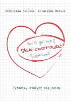 Okładka książki Jak chorować? Pytania, których się boimy