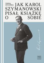 Okładka książki Jak Karol Szymanowski pisał książkę o sobie